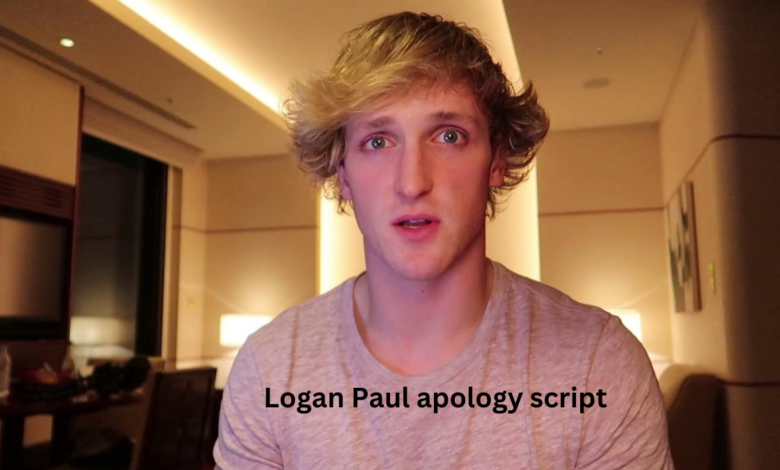 Logan Paul apology script