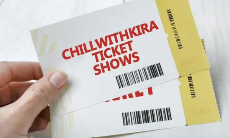 ChillWithKira Ticket Show