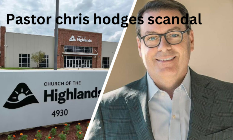 Pastor chris hodges scandal